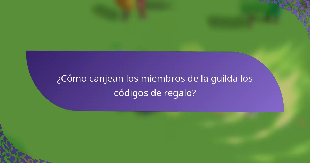 ¿Cómo canjean los miembros de la guilda los códigos de regalo?