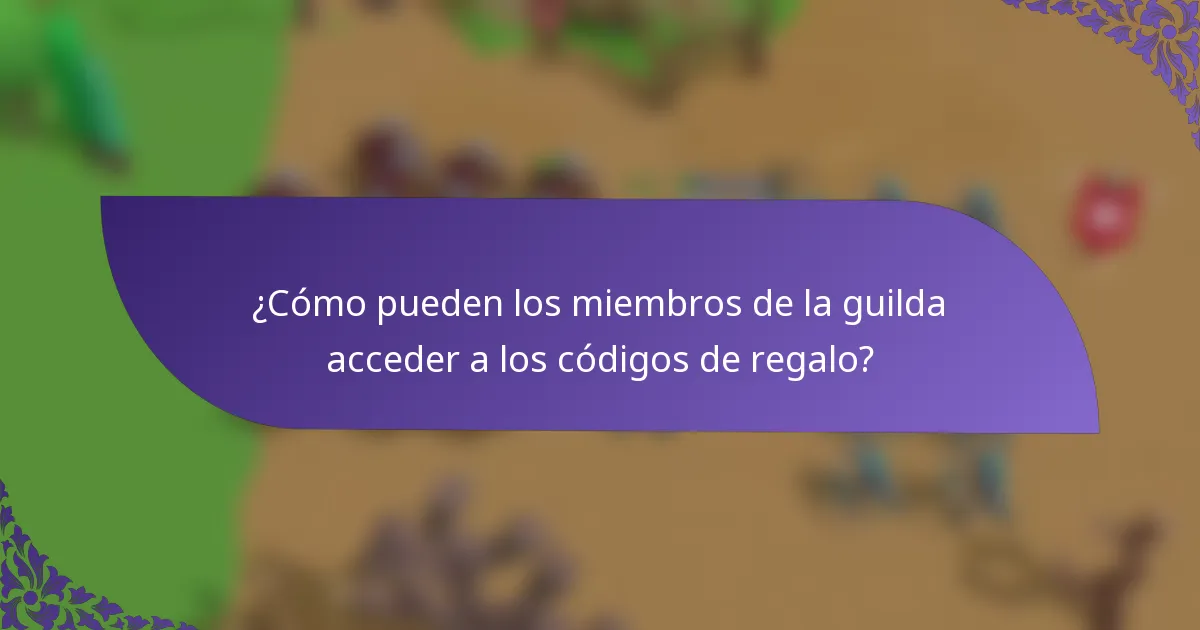 ¿Cómo pueden los miembros de la guilda acceder a los códigos de regalo?