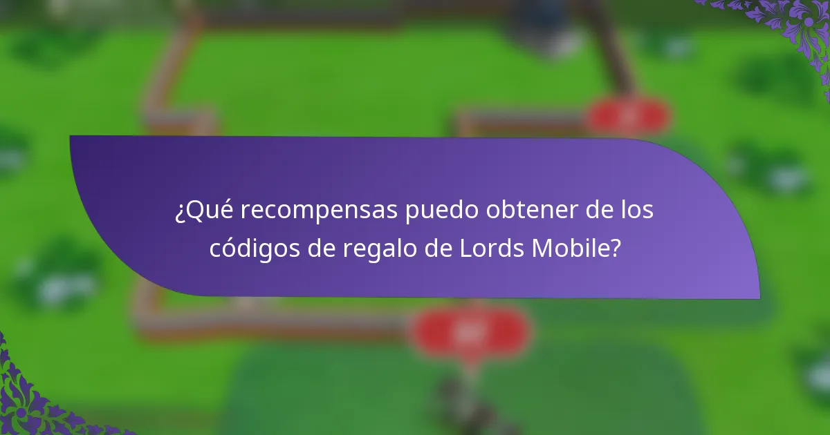 ¿Qué recompensas puedo obtener de los códigos de regalo de Lords Mobile?